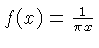 $ f(x) = \frac{1}{\pi x}$