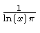 $ {\frac {1}{\ln \left( x \right) \pi}} $