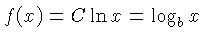 $\displaystyle f(x) = C\ln x = \log_b x$